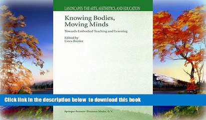 Pre Order Knowing Bodies, Moving Minds: Towards Embodied Teaching and Learning (Landscapes: the