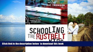 Pre Order Schooling the Rustbelt Kids: Making the Difference in Changing Times Pat Thomson Full