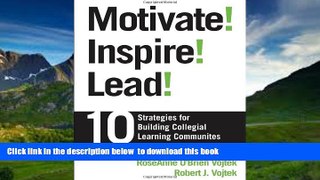 Pre Order Motivate! Inspire! Lead!: 10 Strategies for Building Collegial Learning Communities  PDF