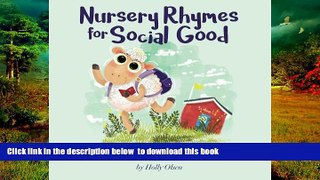 Pre Order Nursery Rhymes for Social Good: Alternative Poems for Future Activists Holly Elizabeth