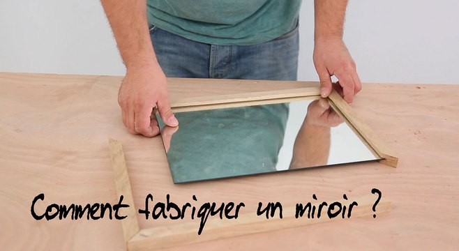 Comment fabriquer un miroir ?