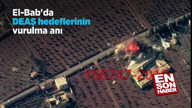 El-Bab'da DEAŞ hedeflerinin vurulma anı | En Son Haber