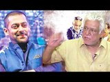 Om Puri Supports & Explains Salman Khan's Pakistani Actors Comment