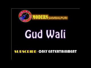 GUD WALI NEW SAMBALPURI 2016 | ONLY ENTERTAINMENT | LATEST SAMBALPURI