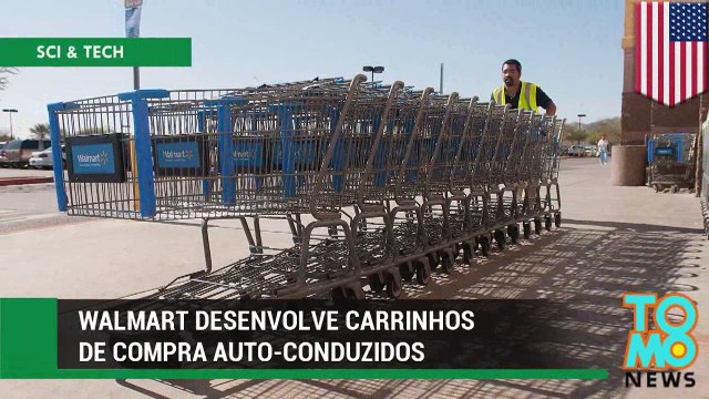 Walmart desenvolve carrinhos de compras auto-conduzidos.