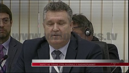 Hapet në Tiranë zyra rajonale e bashkëpunimit - News, Lajme - Vizion Plus