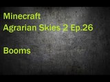 Minecraft Agrarian Skies 2 Ep. 26 Booms