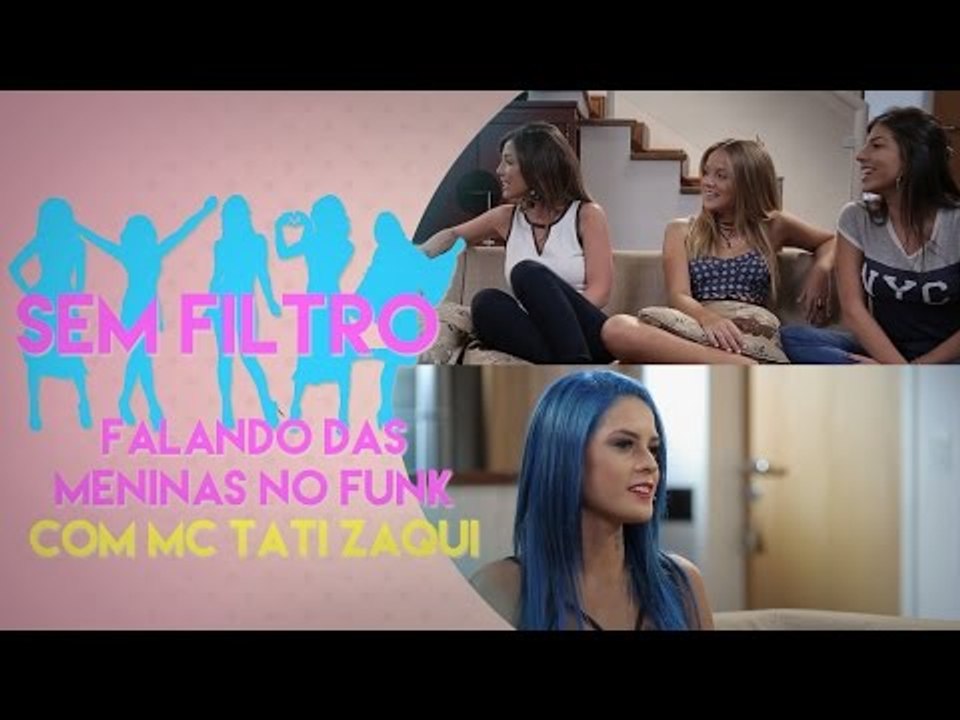 MC TATI ZAQUI FALA SOBRE MULHERES NO FUNK, DIREITOS IGUAIS E FÃS | SEM FILTRO
