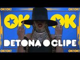 Formô, Beyoncé? | OK!OK! DETONA O CLIPE