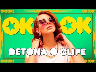 Os migo freak da Lana | OK!OK! DETONA O CLIPE