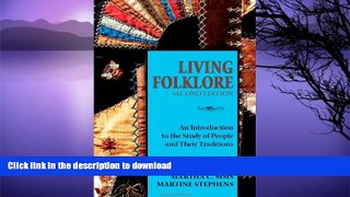 Read Book Living Folklore, 2nd Edition: An Introduction to the Study of People and Their