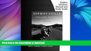 Read Book Student Solutions Manual with Study Guide, Volume 1 for Serway/Vuille s College Physics,
