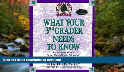 Read Book What Your 3rd Grader Needs to Know: Fundamentals of a Good Third Grade Education (Core