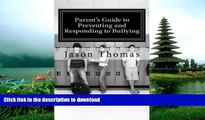 Pre Order Parent s Guide to Preventing and Responding to Bullying: Presented by School Bullying