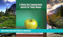 Pre Order A Ninety-Day Empowerment Journal for Young Women: Learn to Affirm Daily Self-Love,