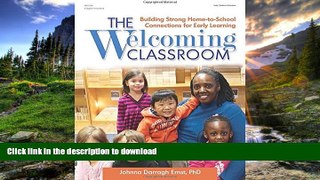 READ The Welcoming Classroom: Building Strong Home-to-School Connections for Early Learning  On Book