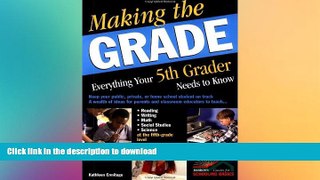 PDF Making the Grade: Everything Your Fifth Grader Needs to Know Full Download