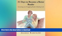 Pre Order 31 Days to Become a Better Reader: Increasing your Struggling Reader s Reading Level