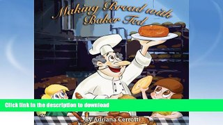 READ Making Bread With Baker Ted (A Children s Picture Book): A Children s Picture Book (Volume 1)