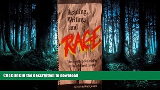 Free [PDF] Reading, Writing and Rage: The Terrible Price Paid by Victims of School Failure Full