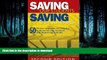 Pre Order Saving Our Students, Saving Our Schools: 50 Proven Strategies for Helping Underachieving