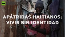 RT Reporta: Apátridas haitianos: vivir sin identidad (E40)