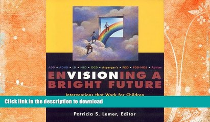 Hardcover Envisioning a Bright Future: Interventions That Work for Children and Adults with Autism