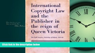 READ THE NEW BOOK International Copyright Law and the Publisher in the Reign of Queen Victoria