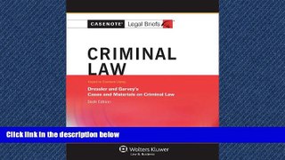 READ THE NEW BOOK Casenote Legal Briefs: Criminal Law, Keyed to Dressler and Garvey, Sixth Edition