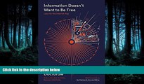 PDF [DOWNLOAD] Information Doesn t Want to Be Free: Laws for the Internet Age READ ONLINE
