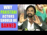 BEST Reason To BAN & Kickout Pakistani Actors From Bollywood By Ajaz Khan