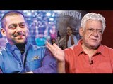 Om Puri Supports Salman Khan's Pakistani Actors Are Not Terrorist Comment