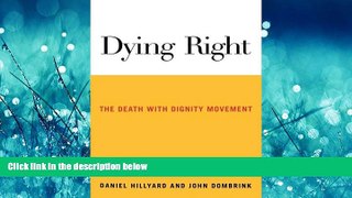 READ THE NEW BOOK Dying Right: The Death with Dignity Movement BOOOK ONLINE