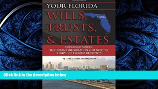 READ THE NEW BOOK Your Florida Will, Trusts,   Estates Explained: Simply Important Information You