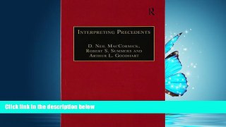 READ THE NEW BOOK Interpreting Precedents: A Comparative Study (Applied Legal Philosophy) BOOOK