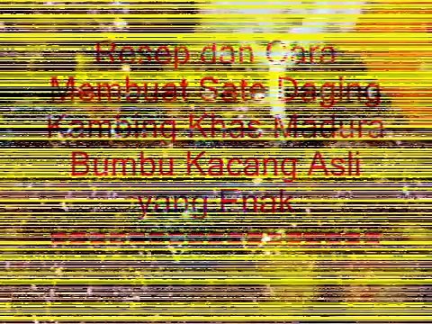 Resep dan Cara Membuat Sate Daging Kambing Khas Madura Bumbu Kacang Yang Enak