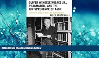 FAVORIT BOOK Oliver Wendell Holmes Jr., Pragmatism, and the Jurisprudence of Agon: Aesthetic