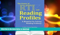 Read Book The Power of RTI and Reading Profiles: A Blueprint for Solving Reading Problems Full Book