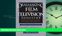 READ THE NEW BOOK Dealmaking in the Film   Television Industry, 4th edition: From Negotiations to