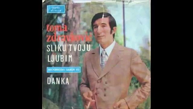 Toma Zdravkovic - Sliku tvoju ljubim (1970)