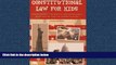 READ THE NEW BOOK Constitutional Law for Kids: Discovering the Rights and Privileges Granted by