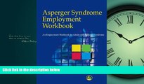 READ book Asperger Syndrome Employment Workbook: An Employment Workbook for Adults with Asperger