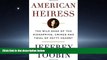 PDF [DOWNLOAD] American Heiress: The Wild Saga of the Kidnapping, Crimes and Trial of Patty Hearst
