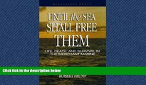 READ THE NEW BOOK Until the Sea Shall Free Them: Life, Death, and Survival in the Merchant Marine
