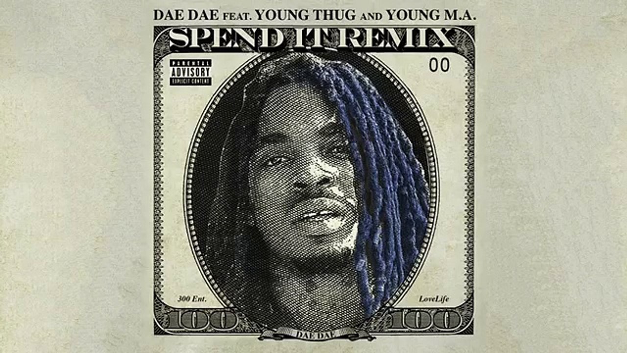 Dae Dae - Spend It (feat. Young Thug & Young M.A) (Remix)