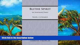 Best Price Blithe Spirit (Acting Edition) Noel Sir Coward On Audio