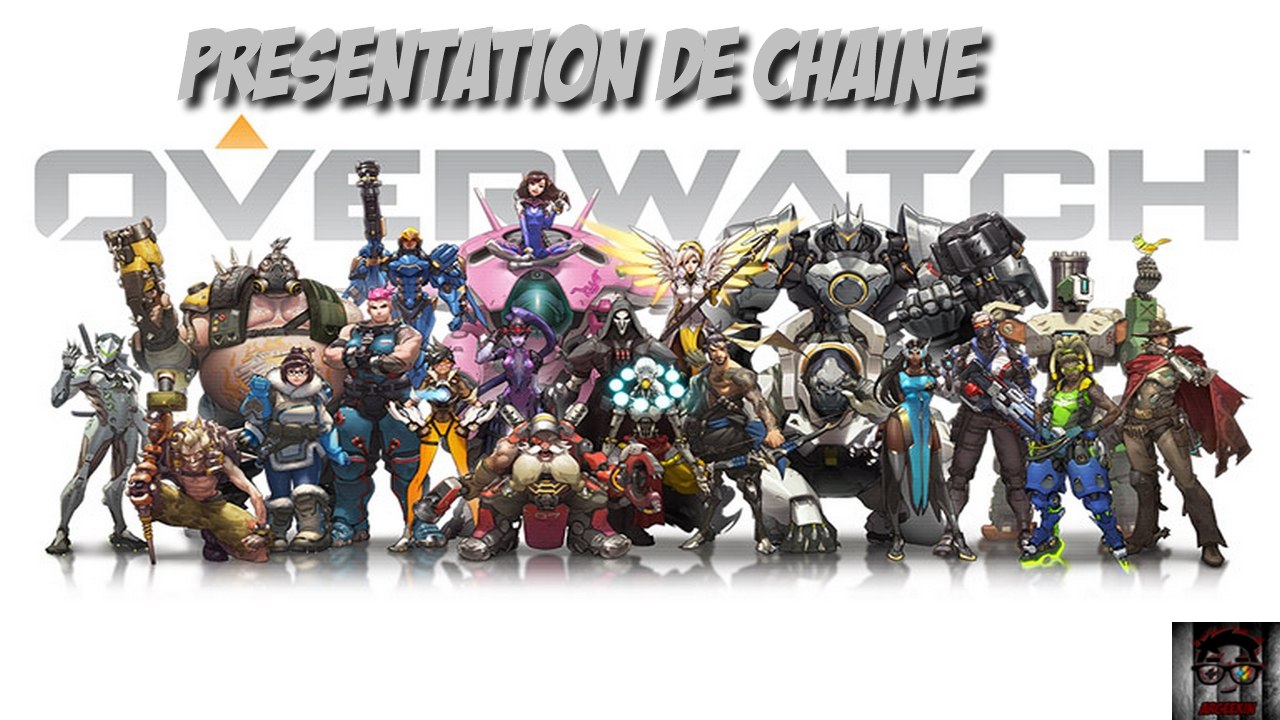 Presentation de chaine sur Overwatch