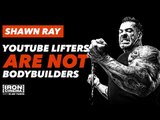 Shawn Ray Interview: YouTube Lifters Are NOT Bodybuilders | Iron Cinema