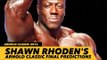 Shawn Rhoden's Predictions For Men's Open Finals | Arnold Classic 2016