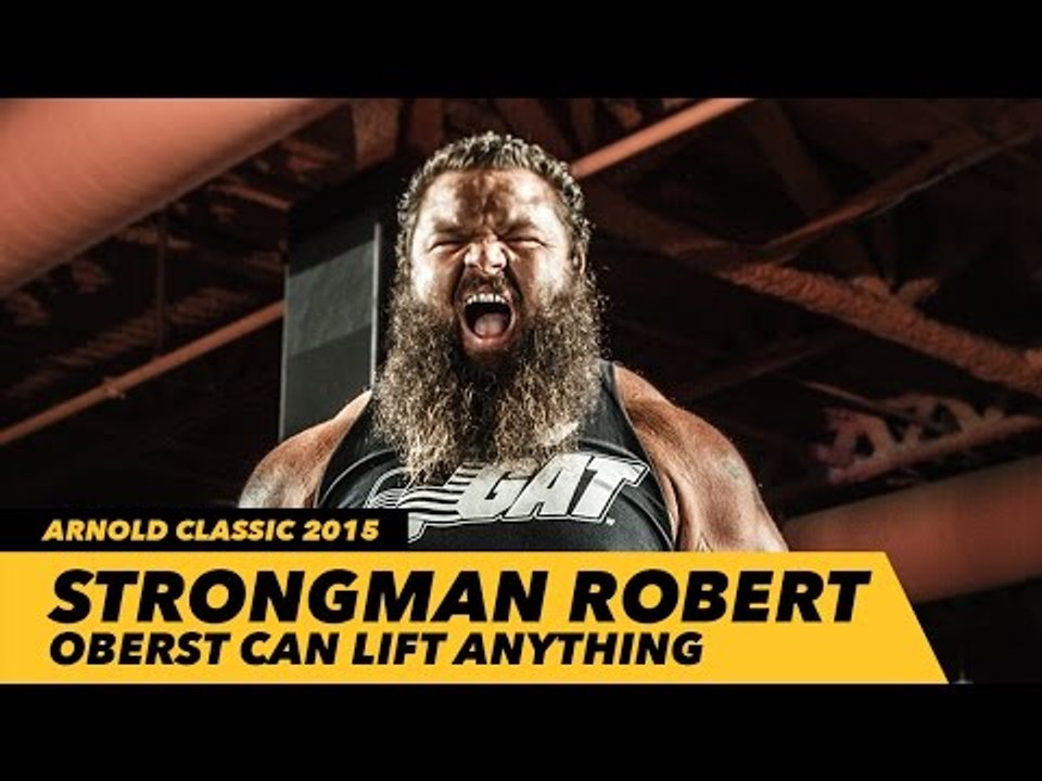 Strongman Robert Oberst Can Lift Anything! | Generation Iron